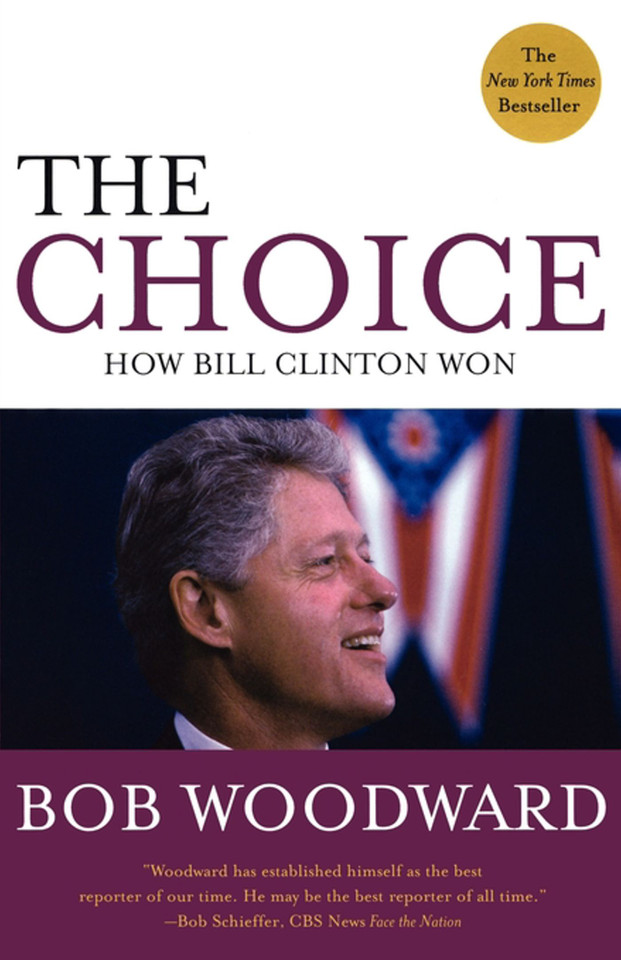 The Choice: How Bill Clinton Won book cover by Bob Woodward