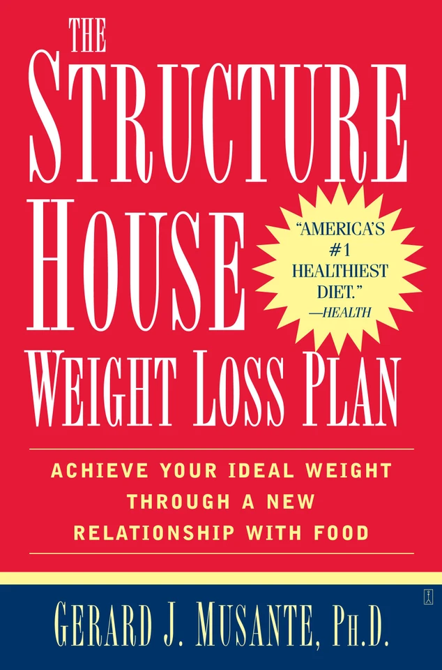 The Structure House Weight Loss Plan: Achieve Your Ideal Weight Through a New Relationship with Food book cover by Gerard J Musante