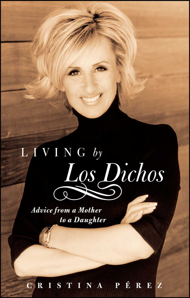Living by Los Dichos: Advice from a Mother to a Daughter book cover by Cristina Pérez