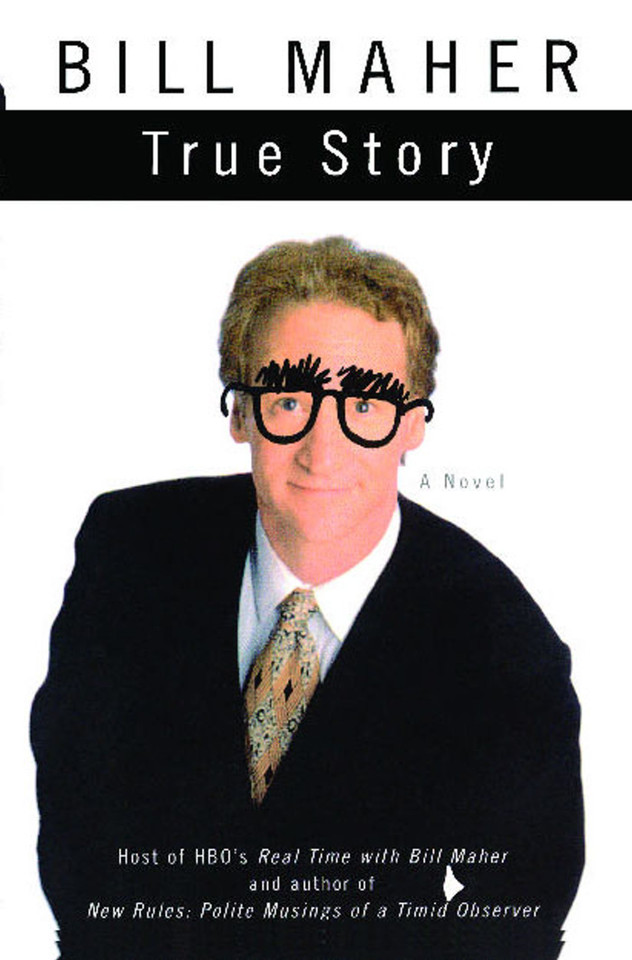 True Story: A Novel book cover by Bill Maher