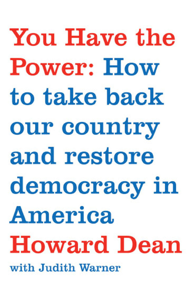 You Have the Power: How to Take Back Our Country and Restore Democracy in America book cover by Howard Dean