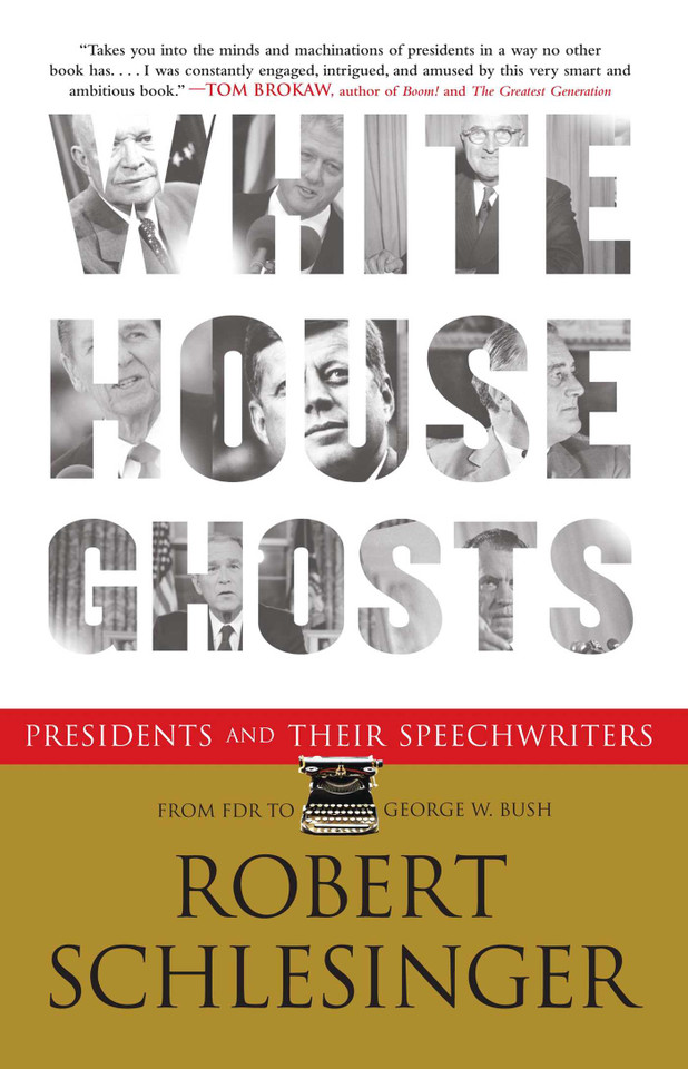 White House Ghosts: Presidents and Their Speechwriters book cover by Robert Schlesinger