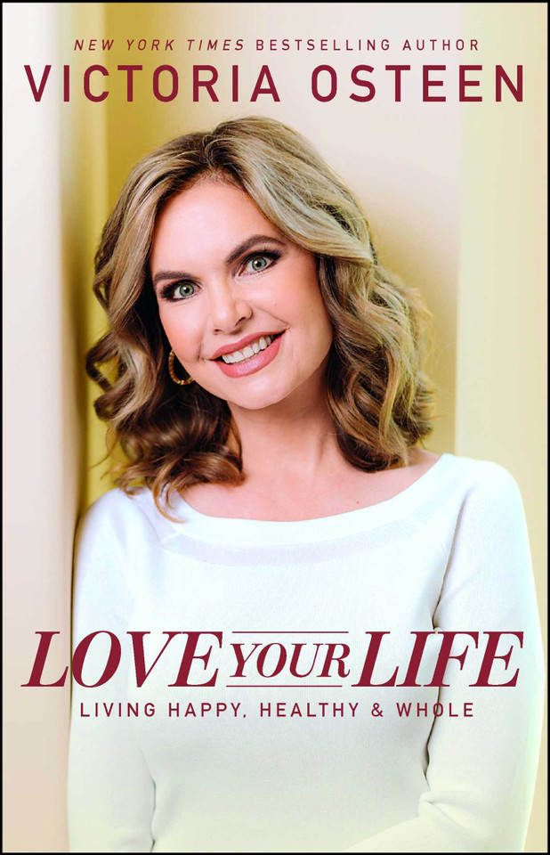 Love Your Life: Living Happy, Healthy, and Whole book cover by Victoria Osteen