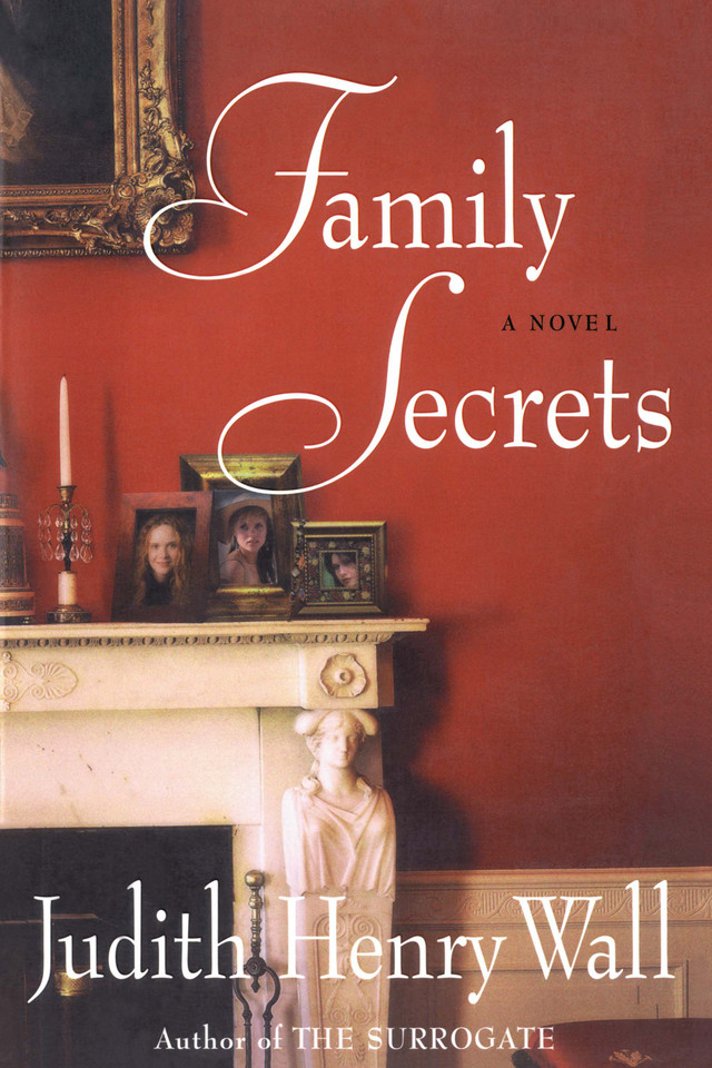 Family Secrets: A Novel book cover by Judith Henry Wall