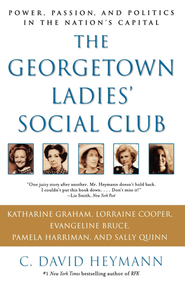 The Georgetown Ladies' Social Club: Power, Passion, and Politics in the Nation's Capital book cover by C. David Heymann