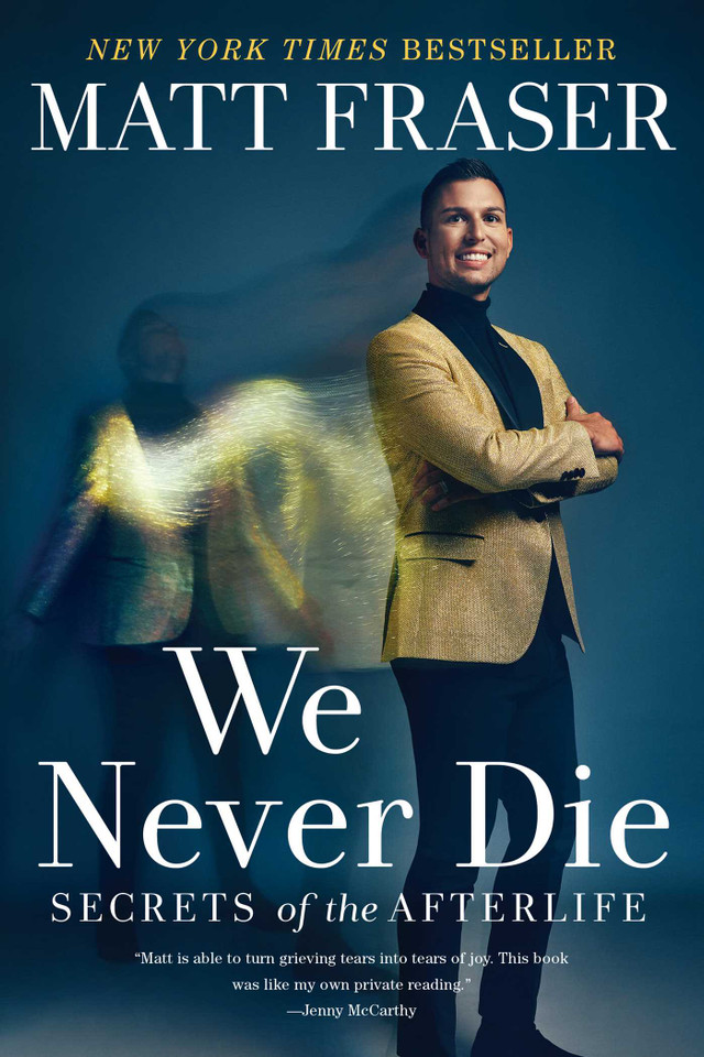 We Never Die: Secrets of the Afterlife book cover by Matt Fraser