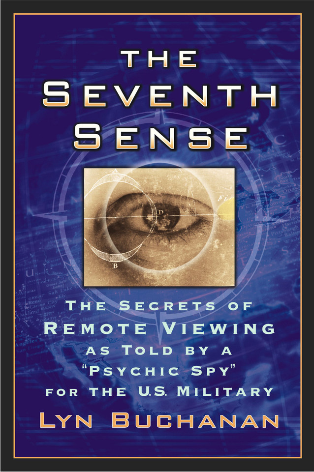 The Seventh Sense: The Secrets of Remote Viewing as Told by a "Psychic Spy" for the U.S. Military book cover by Lyn Buchanan
