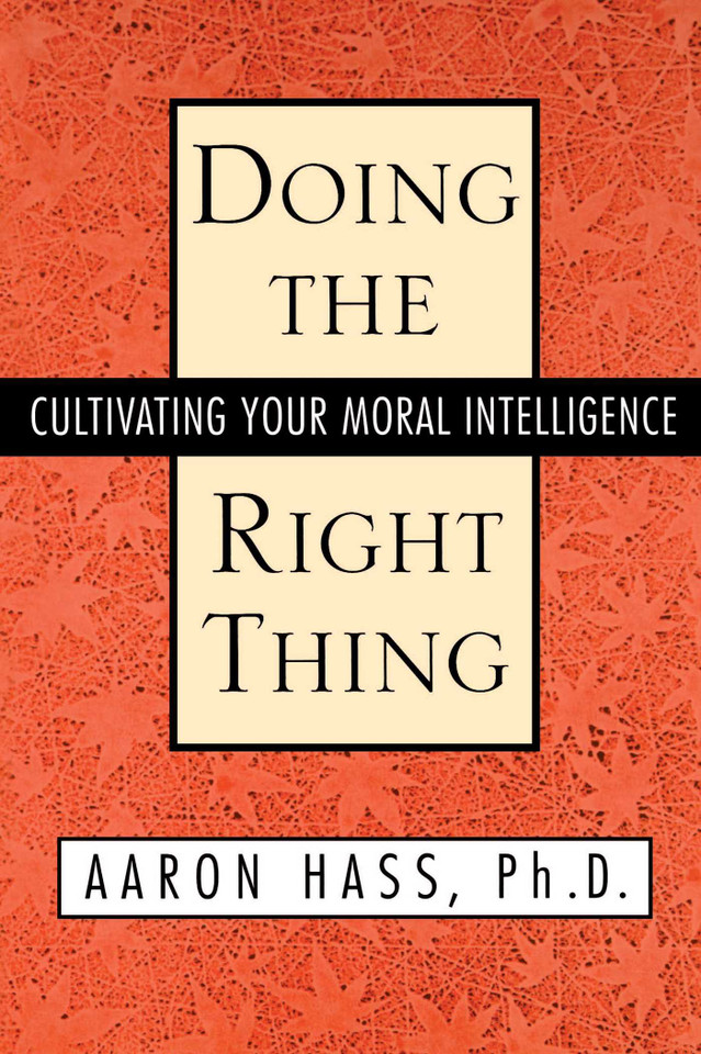 Doing the Right Thing: Cultivating Your Moral Intelligence book cover by Dr. Aaron Hass