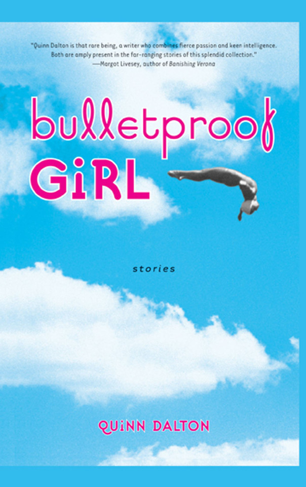 Bulletproof Girl: Stories book cover by Quinn Dalton