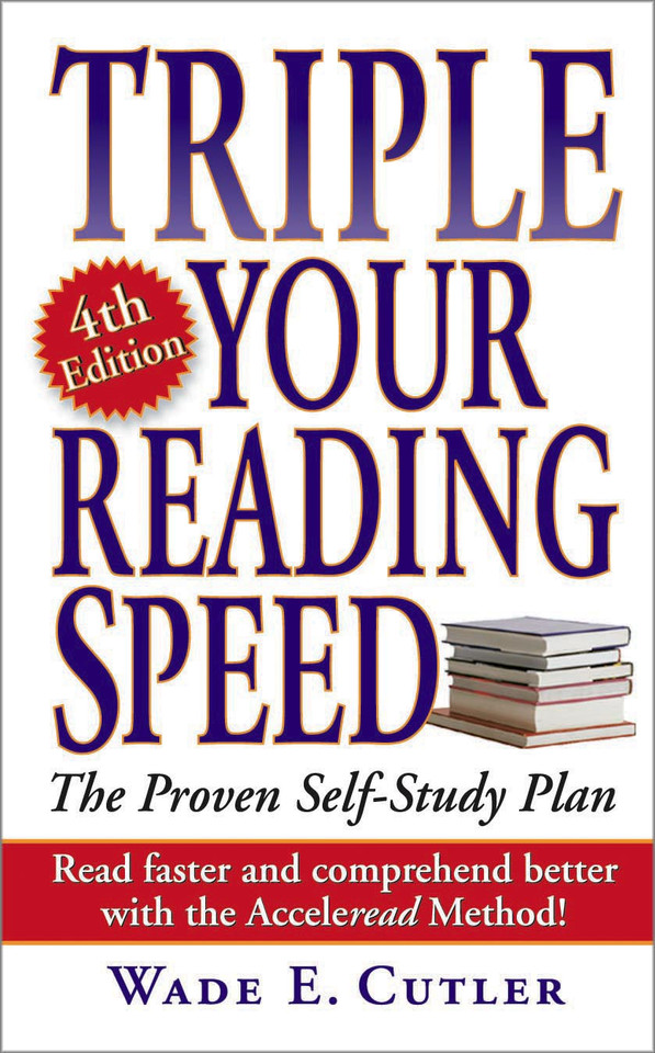 Triple Your Reading Speed: 4th Edition book cover by Wade E. Cutler