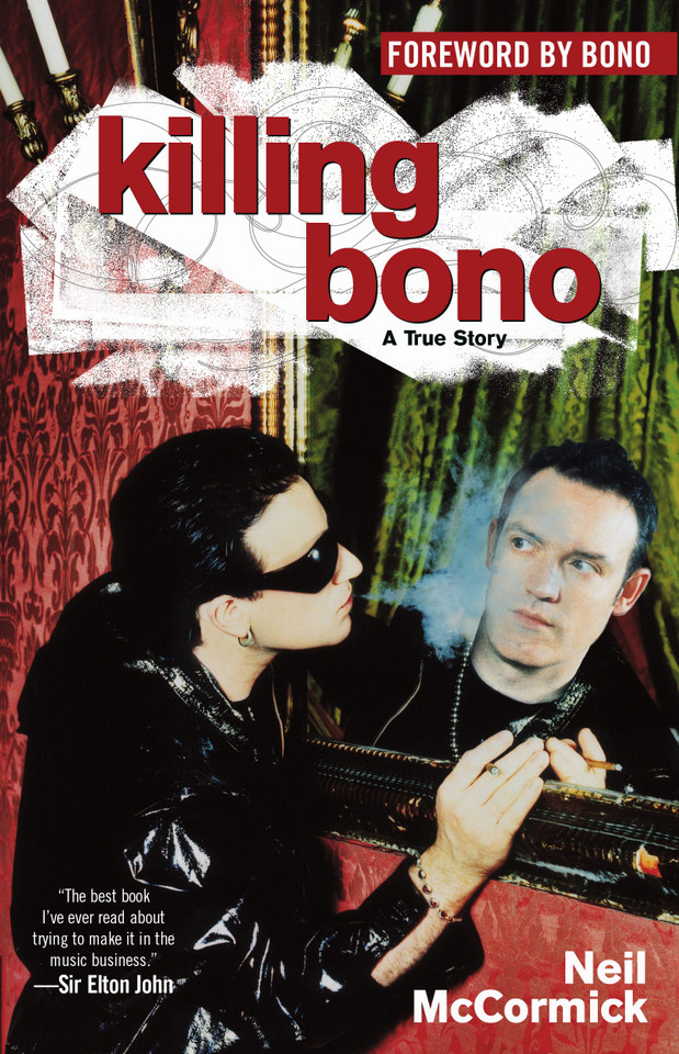 Killing Bono: I Was Bono's Doppelganger book cover by Neil McCormick