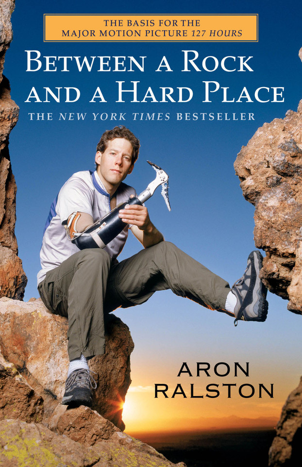 Between a Rock and a Hard Place book cover by Aron Ralston