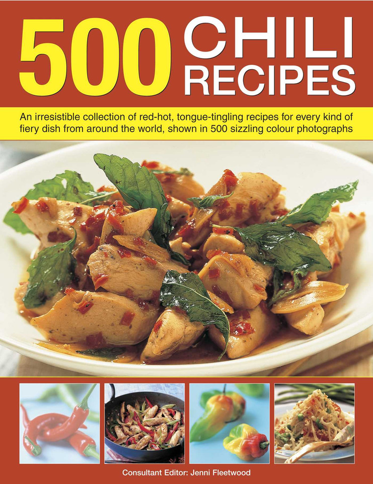 500 Chili Recipes: An irresistible collection of red-hot, tongue-tingling recipes for every kind of fiery dish from around the world, shown in 500 sizzling colour photographs book cover by Jenni Fleetwood