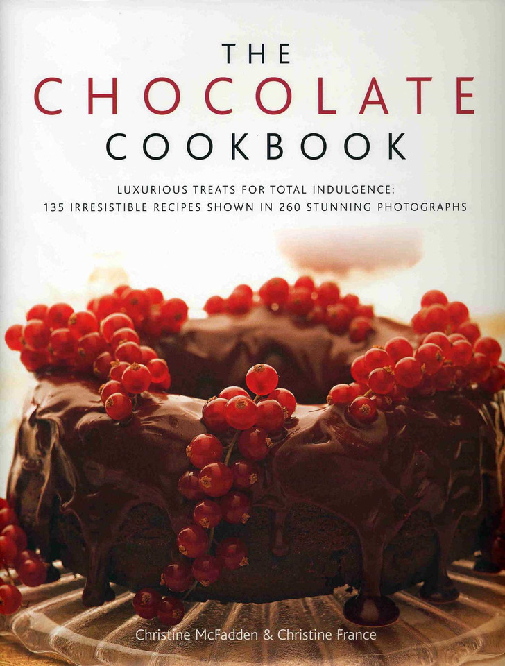 The Chocolate Cookbook: Luxurious treats for total indulgence: 150 irresistible recipes shown in 250 stunning photographs book cover by Christine McFadden, Christine France