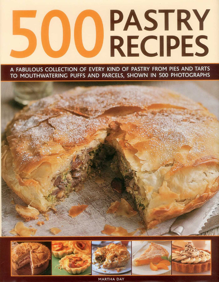 500 Pastry Recipes: A Fabulous Collection of Every Kind of Pastry From Pies and Tarts to Mouthwatering Puffs and Parcels, Shown in 500 Photographs book cover by Martha Day