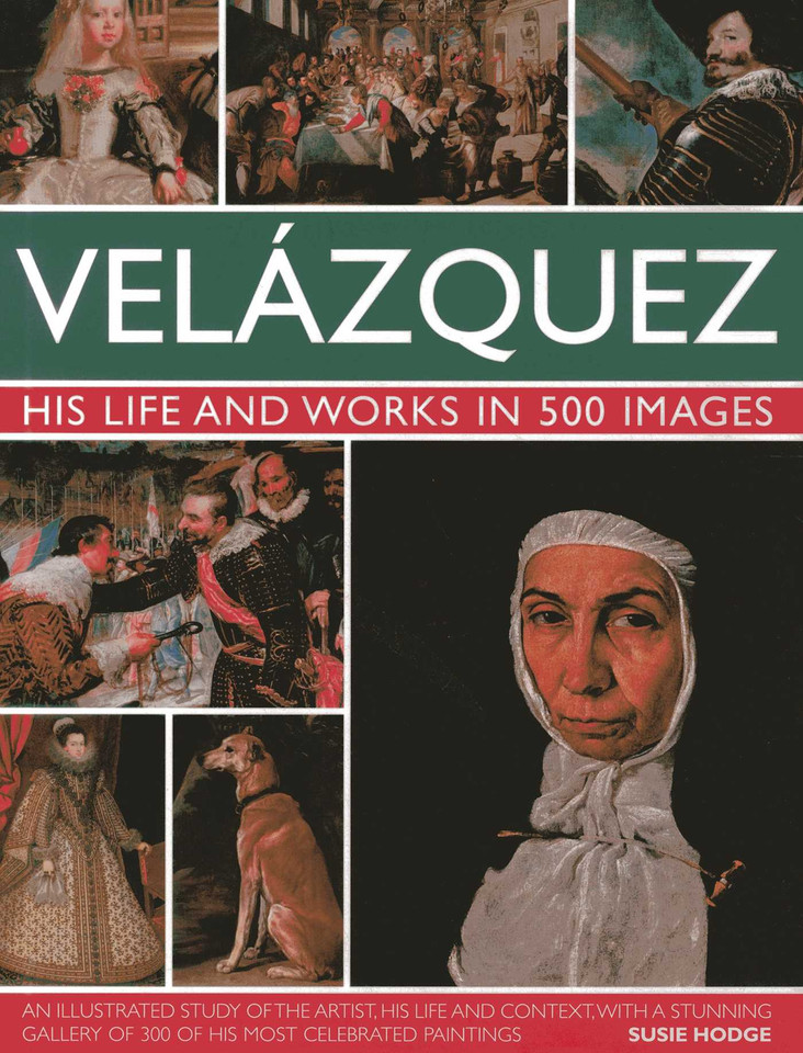Velazquez: Life & Works in 500 Images (Great Artists) book cover by Susie Hodge