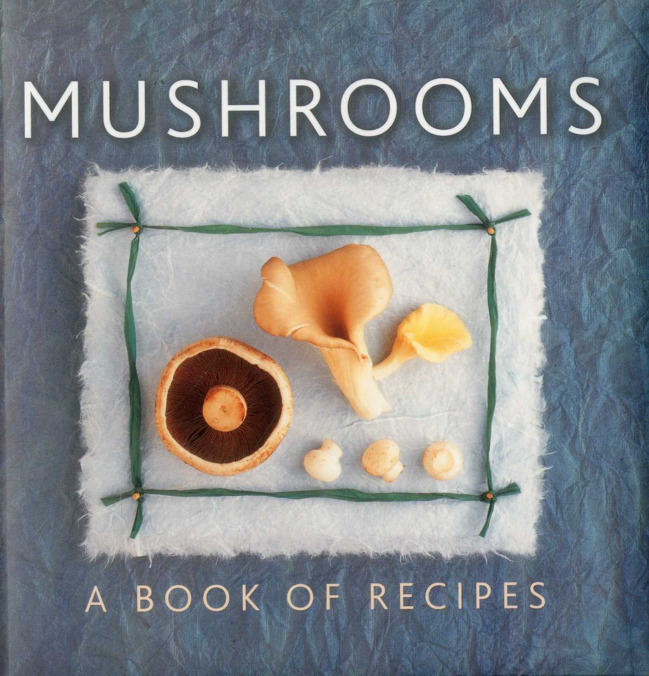 Mushrooms: A Book Of Recipes book cover by Helen Sudell