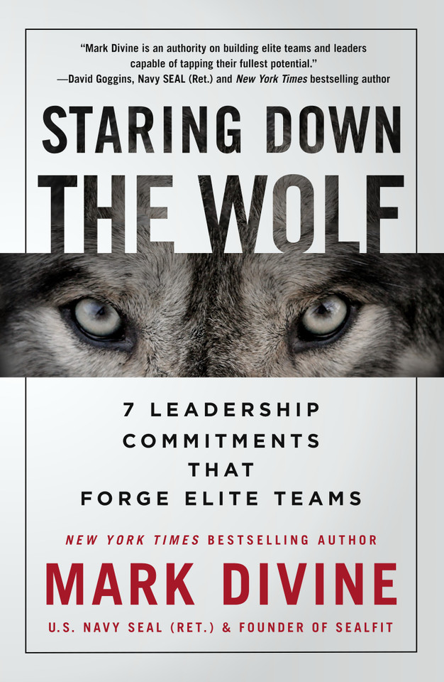 Staring Down the Wolf: 7 Leadership Commitments That Forge Elite Teams book cover by Mark Divine