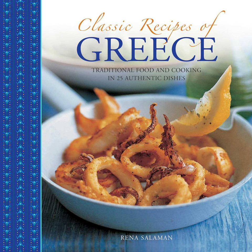 Classic Recipes of Greece: Traditional Food And Cooking In 25 Authentic Dishes book cover by Rena Salaman