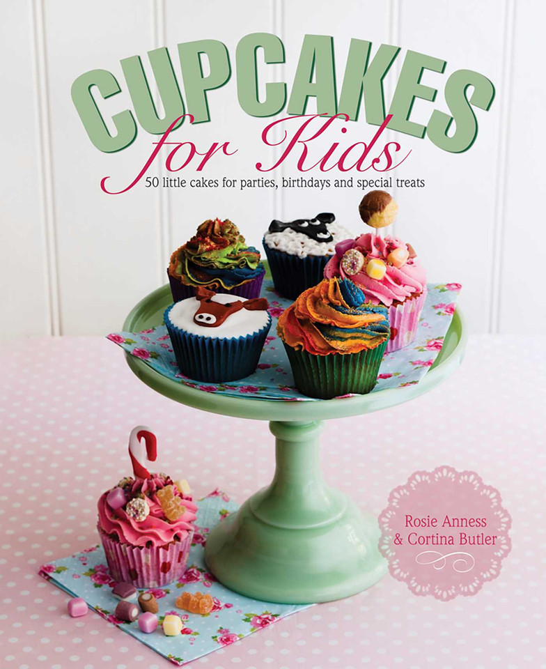 Cupcakes for Kids: 50 Fun, Colorful And Exciting Cakes For Parties, Birthdays And Special Treats book cover by Cortina Butler, Rosie Anness