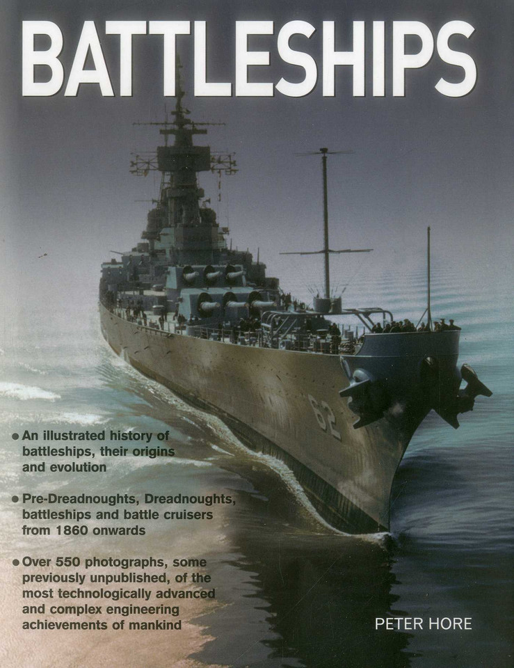 Battleships: An Illustrated History Of Battleships, Their Origins And Evolution book cover by Peter Hore