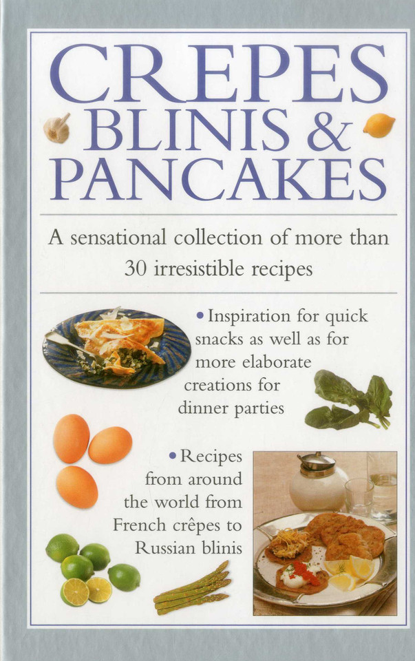 Crepes, Blinis & Pancakes: A sensational collection of more than 30 irresistible recipes book cover by Valerie Ferguson