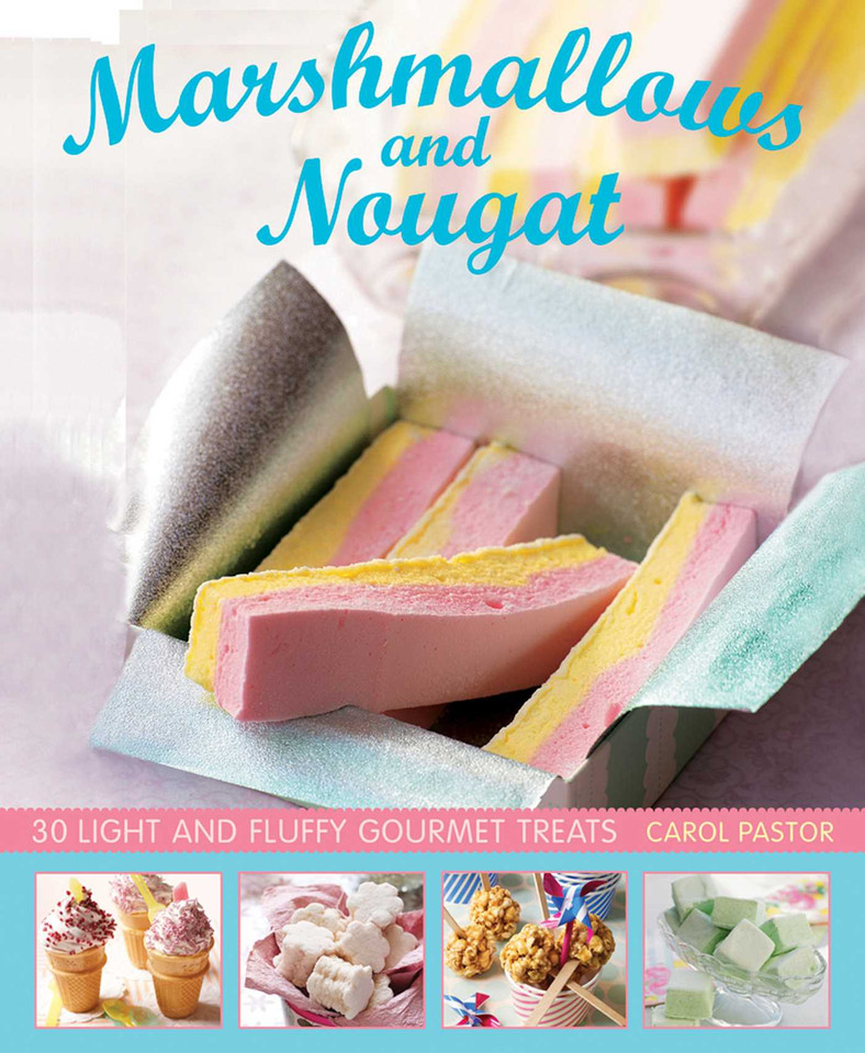 Marshmallows and Nougat: 25 Light and Fluffy Gourmet Treats book cover by Carol Pastor