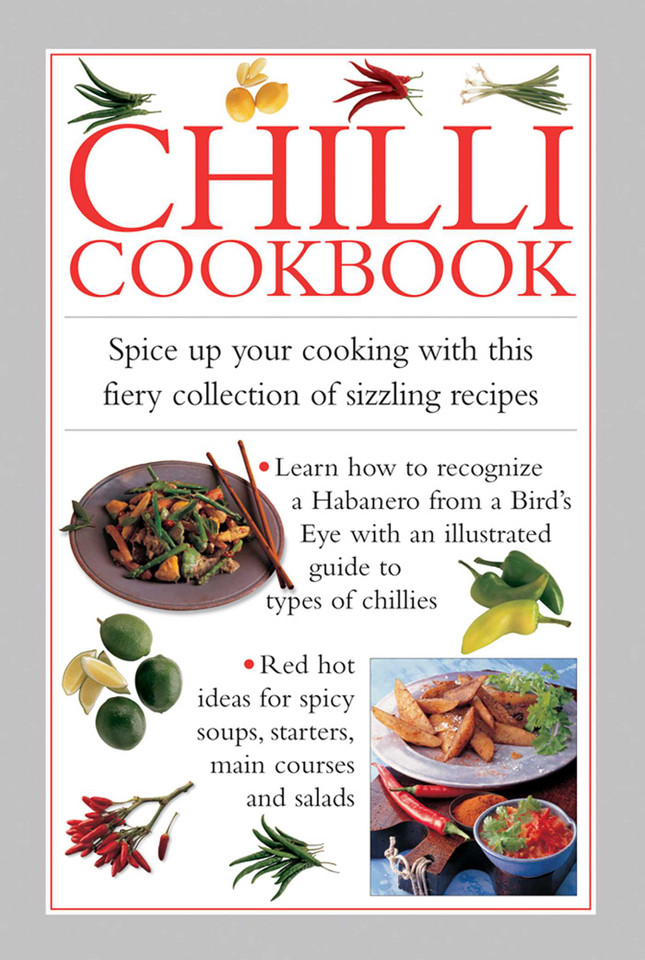 Chilli Cookbook: Spice Up Your Cooking With This Fiery Collection Of Sizzling Recipes book cover by Valerie Ferguson