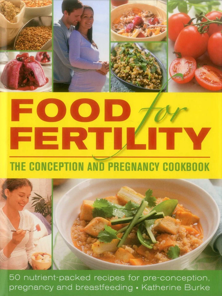 Food for Fertility: The Conception and Pregnancy Cookbook: 50 nutrient-packed recipes for pre-conception, pregnancy and breastfeeding book cover by Katherine Burke