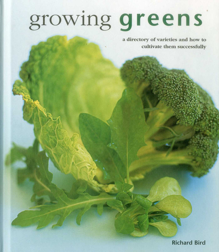 Growing Greens: A Directory Of Varieties And How To Cultivate Them Successfully book cover by Richard Bird