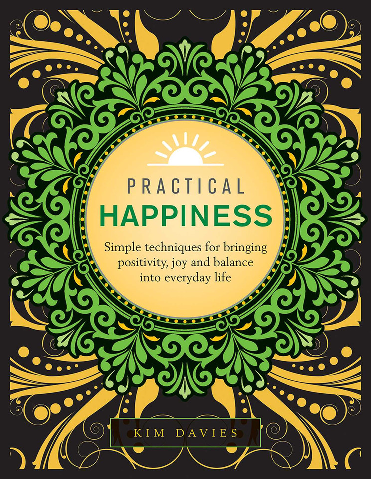Practical Happiness: Simple Techniques for Bringing Positivity, Joy and Balance into Everyday Life book cover by Kim Davies