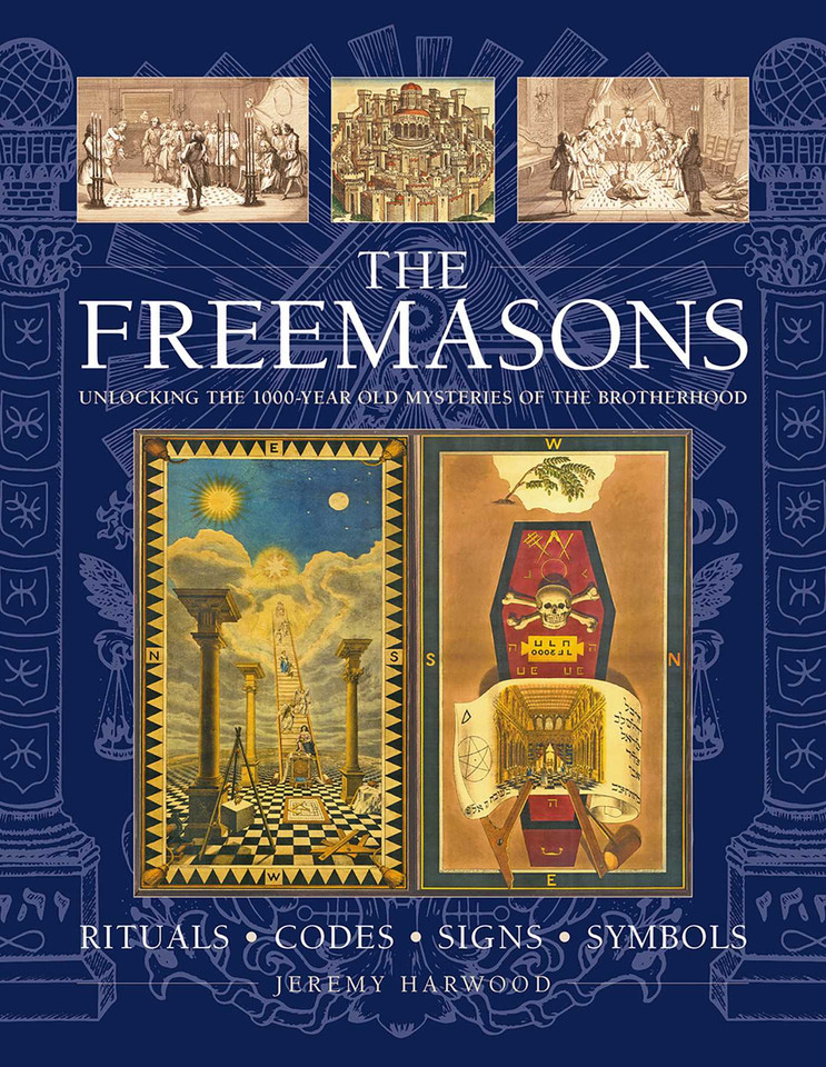 The Freemasons: Rituals, Codes, Signs, Symbols: Unlocking the 1000-year old Mysteries of the Brotherhood book cover by Jeremy Harwood