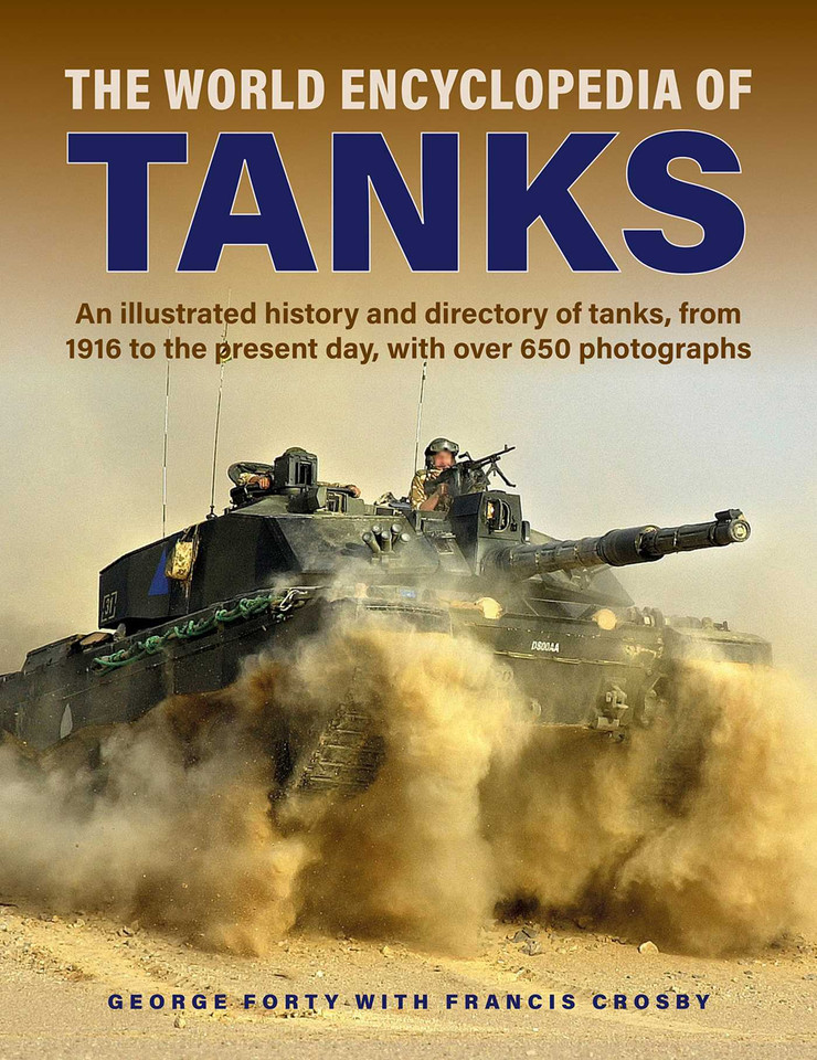 World Encyclopedia of Tanks: An Illustrated History and Directory of Tanks, from 1916 to the Present Day, with More than 650 Photographs (Military Transport) book cover by George Forty, Francis Crosby
