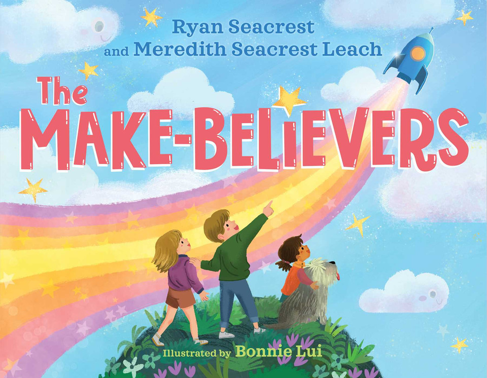 The Make-Believers book cover by Ryan Seacrest, Meredith Seacrest Leach