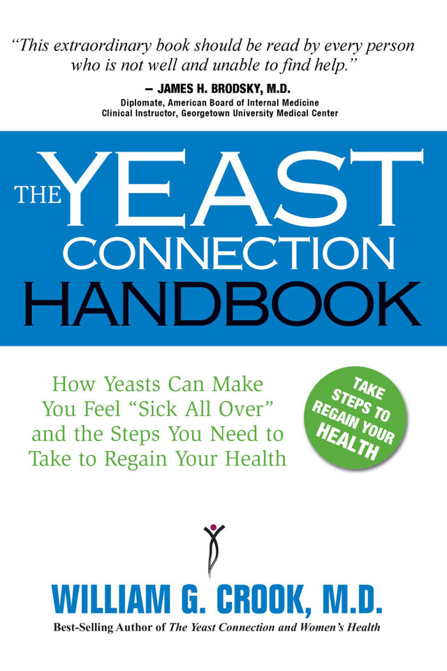 Yeast Connection Handbook: How Yeasts Can Make You Feel "Sick All Over" and the Steps You Need to Take to Regain Your Health book cover by William G. Cook