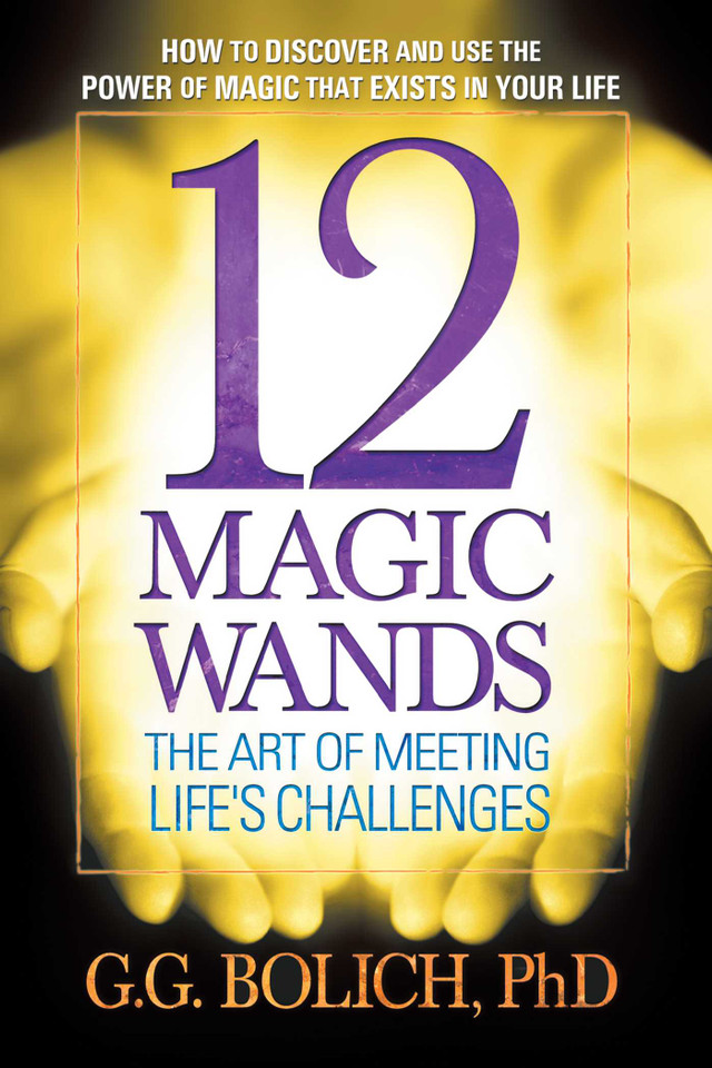 12 Magic Wands: The Art of Meeting Life's Challenges book cover by G. G. Bolich