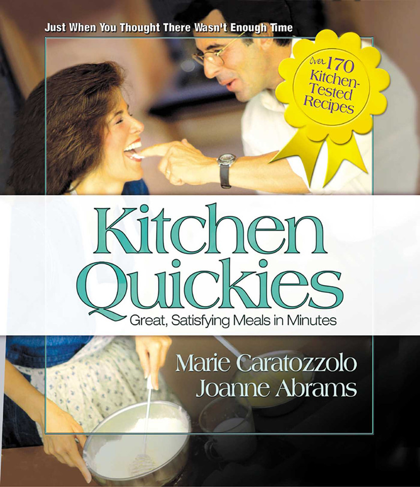 Kitchen Quickies: Great, Satisfying Meals in Minutes book cover by Marie Caratozzolo, Joanne Abrams