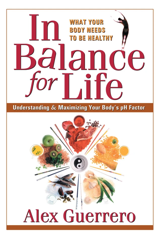 In Balance for Life: Understanding and Maximizing Your Body's pH Factor book cover by Alex Guerrero
