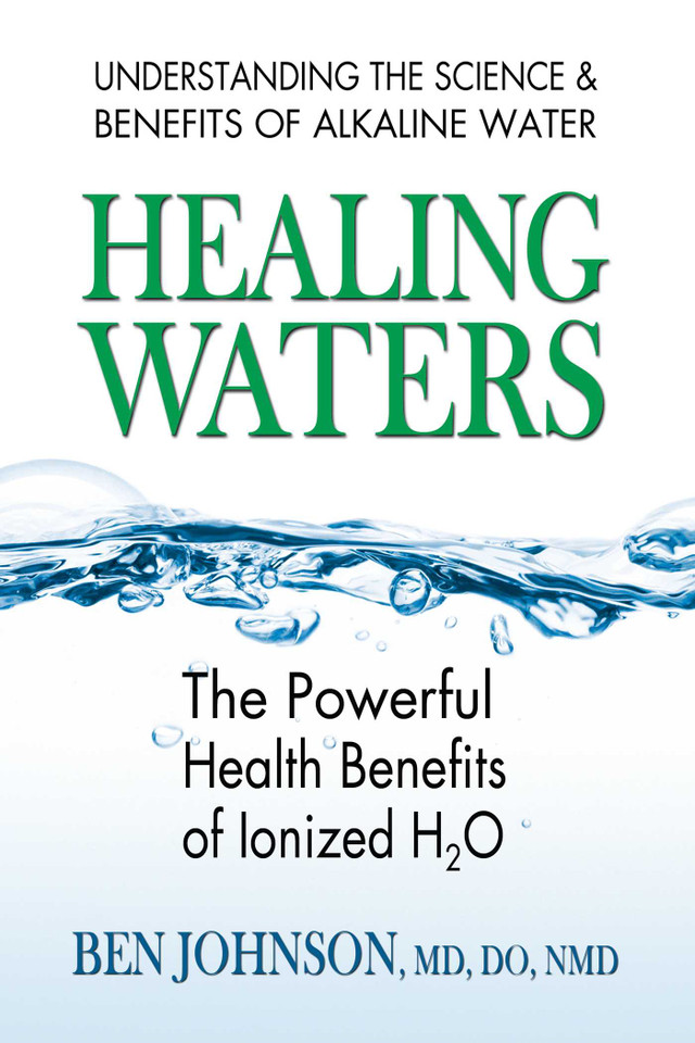 Healing Waters: The Powerful Health Benefits of Ionized H2O book cover by Ben Johnson
