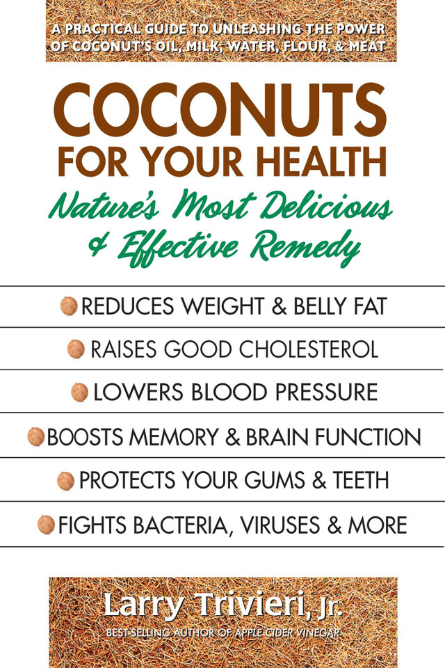 Coconuts for Your Health: Nature's Most Delicious & Effective Remedy book cover by Larry Trivieri