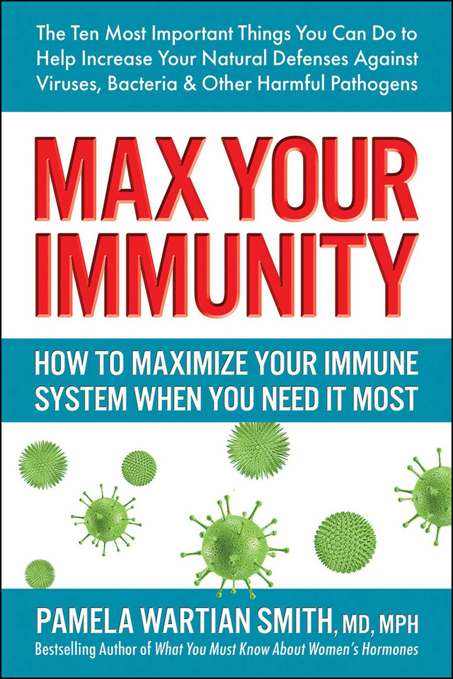 Max Your Immunity: How to Maximize Your Immune System When You Need It Most book cover by Pamela Wartian Smith