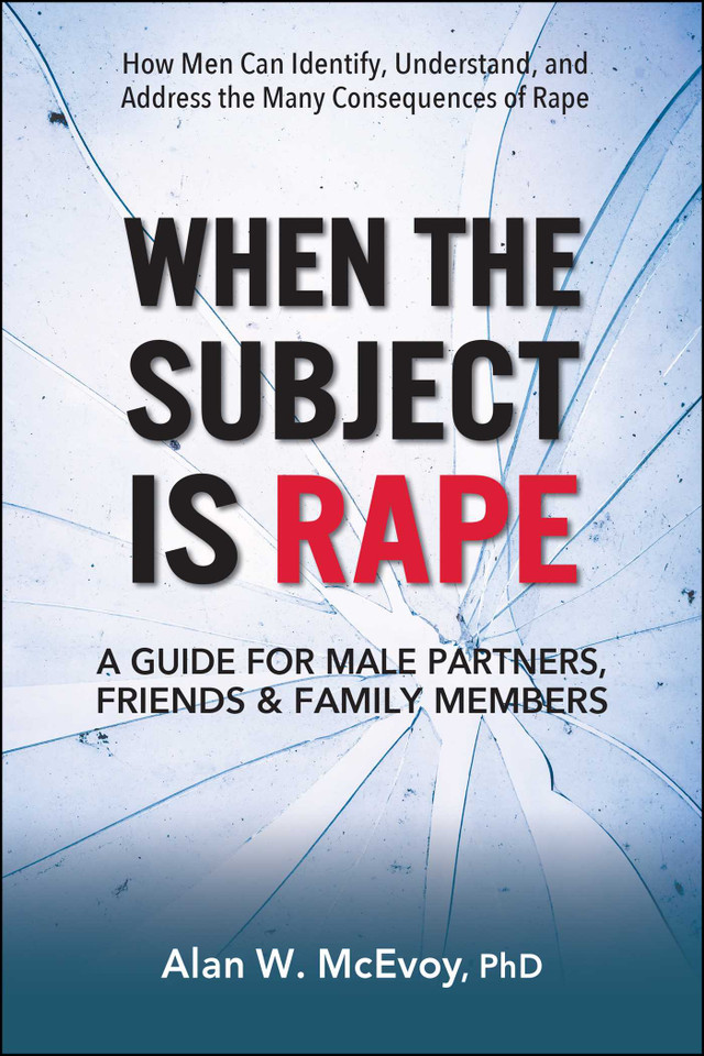 When the Subject Is Rape: A Guide for Male Partners, Friends & Family Members book cover by Alan W. McEvoy, PhD