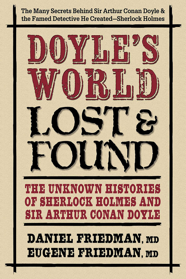 Doyle's World—Lost & Found: The Unknown Histories of Sherlock Holmes and Sir Arthur Conan Doyle book cover by Daniel Friedman, MD, Eugene Friedman, MD