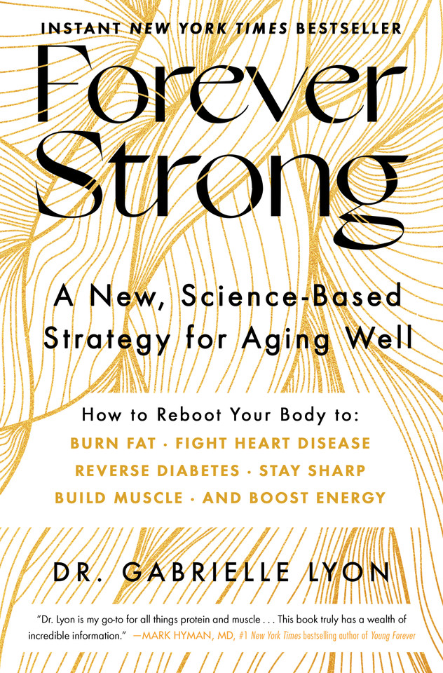 Forever Strong™: A New, Science-Based Strategy for Aging Well book cover by Gabrielle Lyon