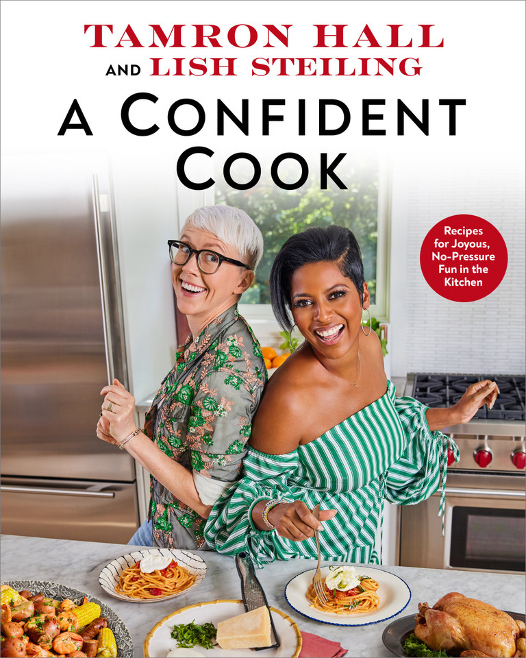 A Confident Cook: Recipes for Joyous, No-Pressure Fun in the Kitchen book cover by Tamron Hall, Lish Steiling