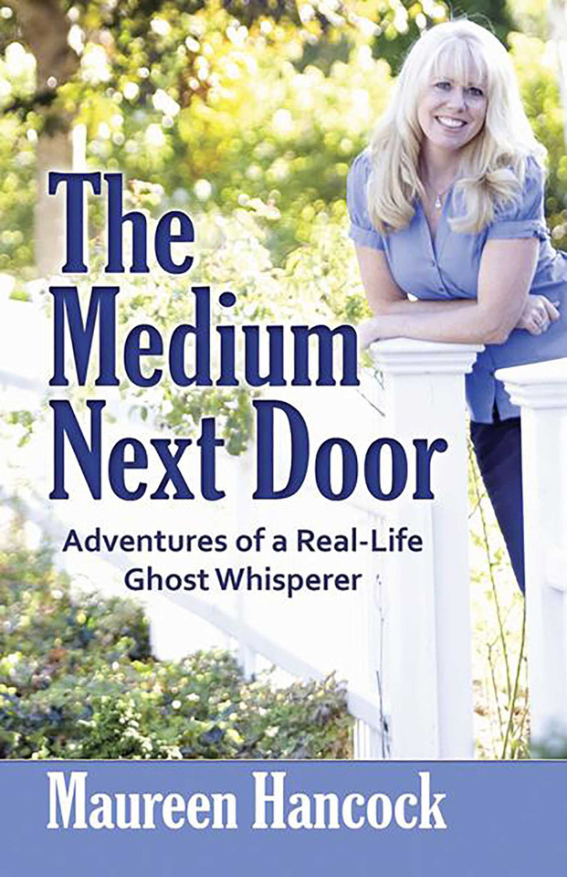 The Medium Next Door: Adventures of a Real-Life Ghost Whisperer book cover by Maureen Hancock