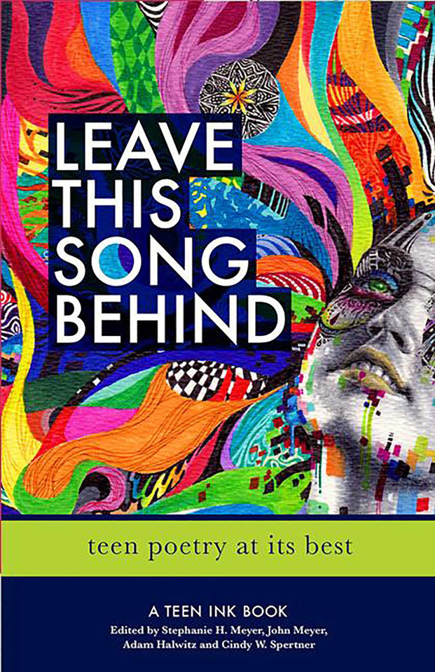 Leave This Song Behind: Teen Poetry at Its Best book cover by Adam Halwitz, John Meyer, Stephanie Meyer