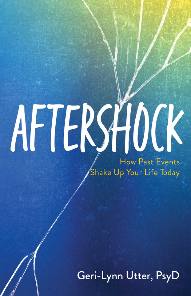 Aftershock: How Past Events Shake Up Your Life Today book cover by Geri-Lynn Utter