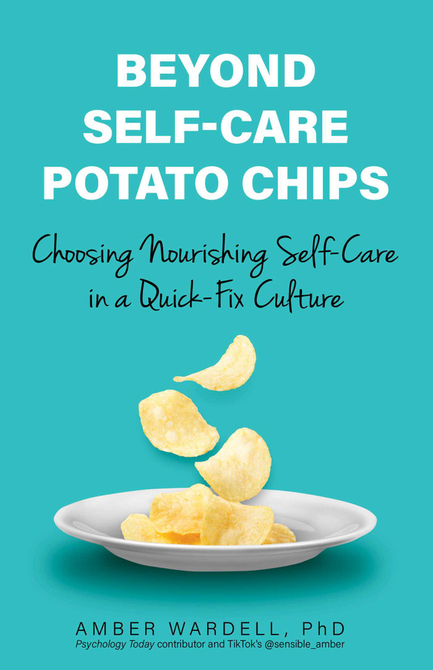 Beyond Self-Care Potato Chips: Choosing Nourishing Self-Care in a Quick-Fix Culture book cover by Amber Wardell