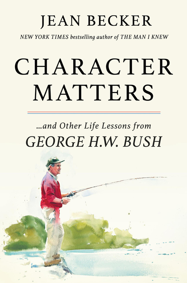 Character Matters: And Other Life Lessons from George H. W. Bush book cover by Jean Becker